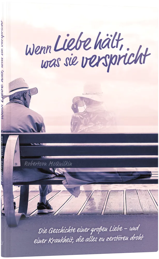Wenn Liebe hält, was sie verspricht - Die Geschichte einer großen Liebe - und einer Krankheit,...