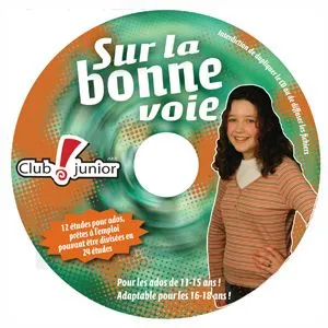 SUR LA BONNE VOIE - CD ROM 12 ÉTUDES POUR ADOS (ADAPTABLE EN 24 ÉTUDES) 11-15 ANS (ADAPTABLE AUX...