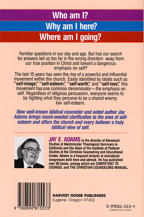 Biblical View of Self-Esteem, Self-Love, and Self-Image (The)