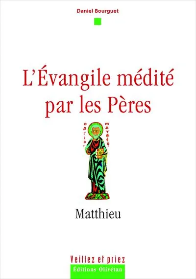 Matthieu - l'Évangile médité par les Pères [Collection Veillez et priez]