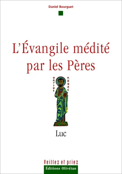 EVANGILE MÉDITÉ PAR LES PÈRES (LE) - LUC