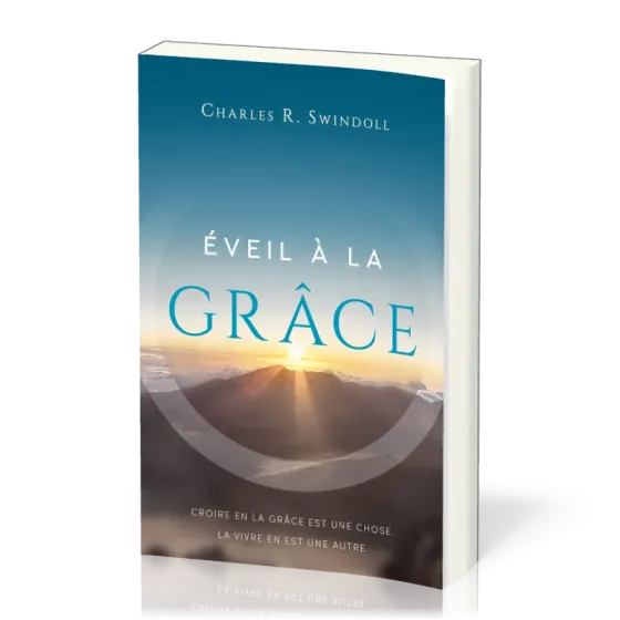 Éveil à la grâce - Croire en la grâce est une chose, la vivre en est une autre