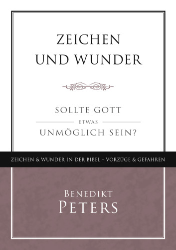 Zeichen und Wunder - Sollte Gott etwas unmöglich sein?