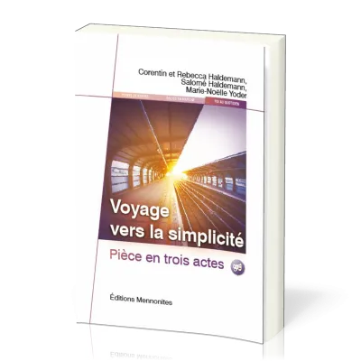 Voyage vers la simplicité - Pièce en trois actes
