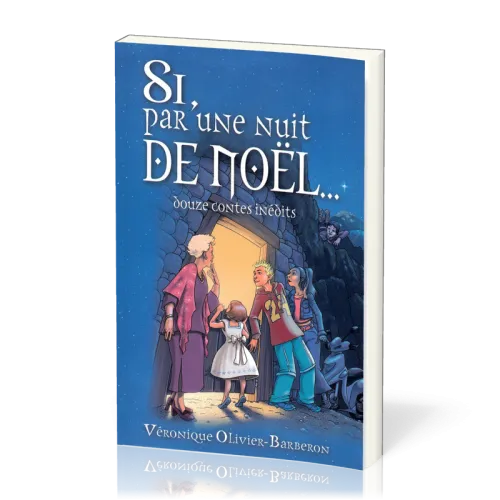 Si, par une nuit de Noël... - Douze contes inédits