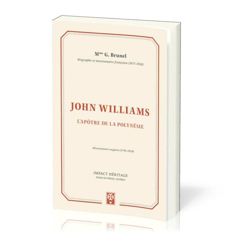John Williams - L'apôtre de la Polynésie