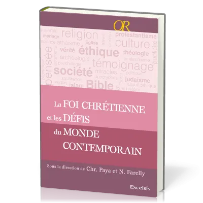 Foi chrétienne et les défis du monde contemporain (La) - Repères apologétiques