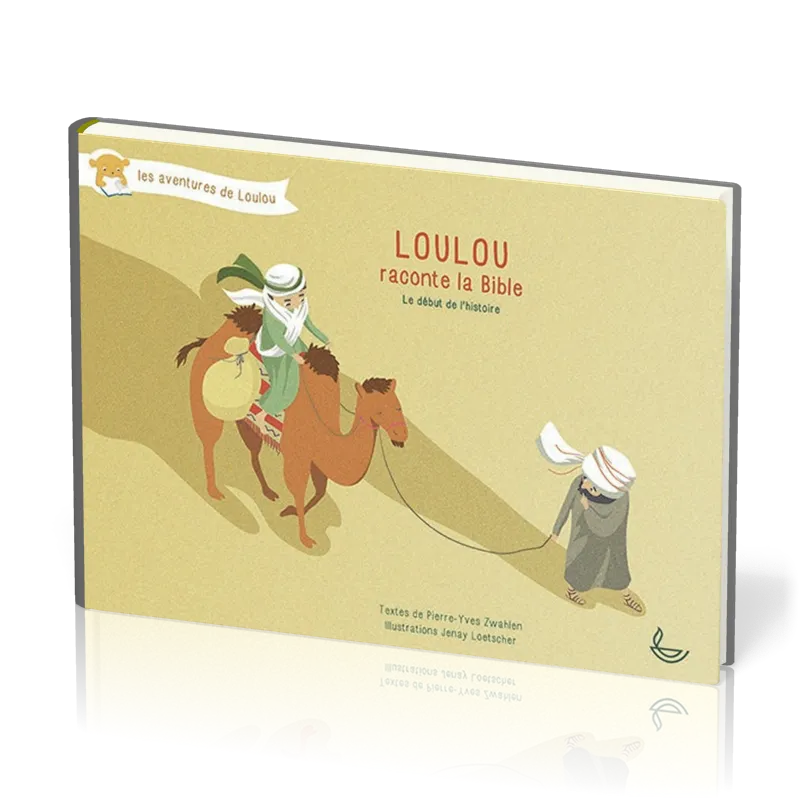 Loulou raconte la Bible - tome 1, Le début de l'histoire