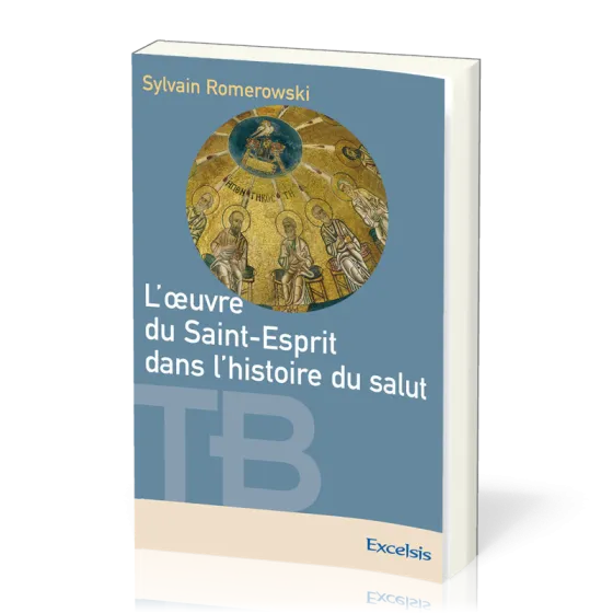 Œuvre du Saint-Esprit dans l'histoire du salut  (L') - [coll. Théologie Biblique]