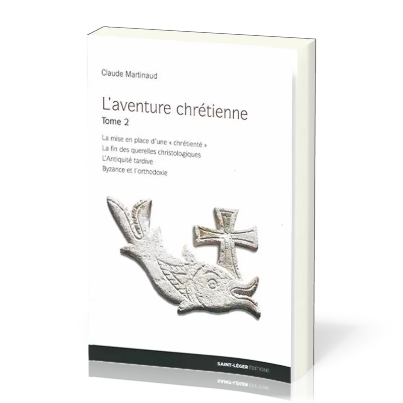 Aventure chrétienne, tome 2 (L') - La mise en place d'une « chrétienté » ; La fin des querelles...