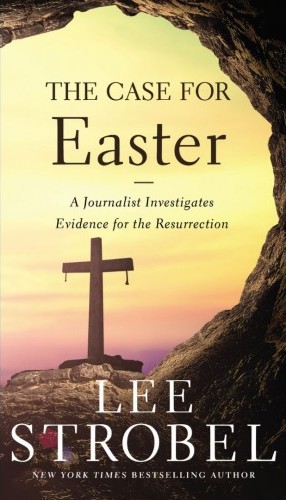 Case For Easter (The) - A Journalist Investigates Evidence for the Resurrection