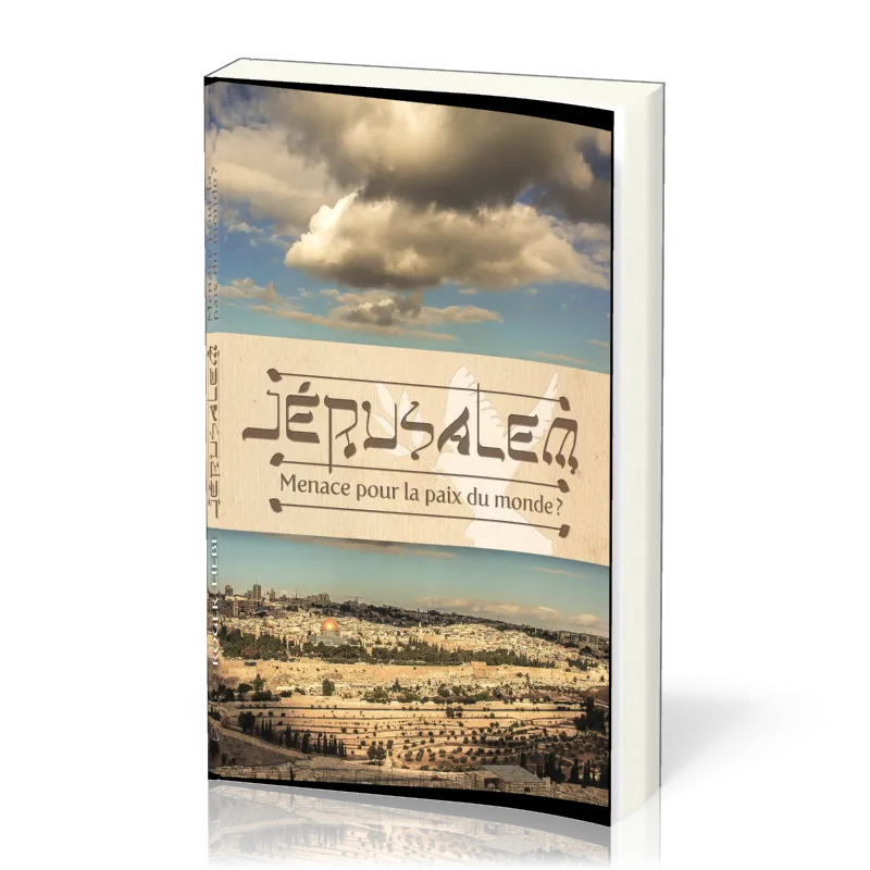 Jérusalem - Menace pour la paix du monde ? - Nouvelle édition révisée