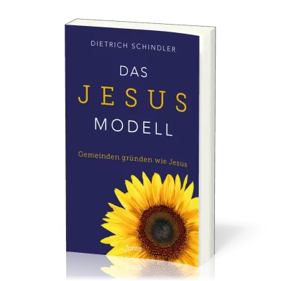 Das Jesus-Modell - Gemeinde gründen wie Jesus