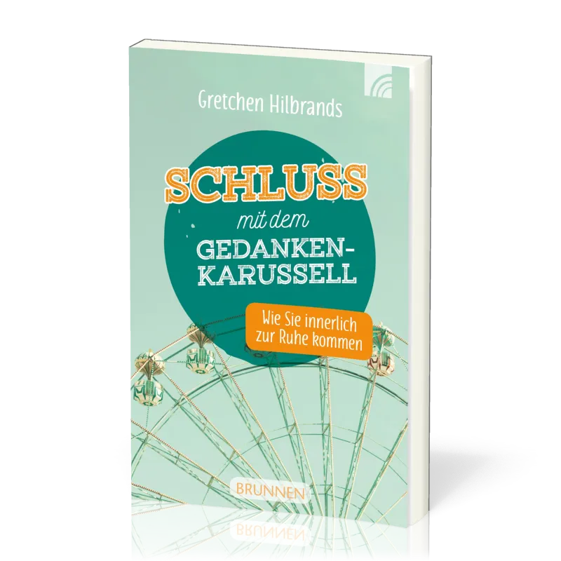 Schluss mit dem Gedankenkarussell - Wie Sie innerlich zur Ruhe kommen