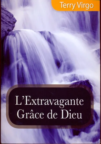 Extravagante grâce de Dieu (L')