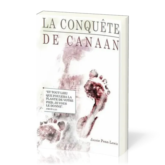 Conquête de Canaan (La) - « Et tout lieu que foulera la plante de votre pied, je vous le donne. »...