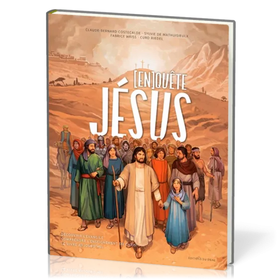 [En]quête de Jésus - Découvrir l'Évangile, comprendre l'enseignement du Christ, le vivre aujourd'hui