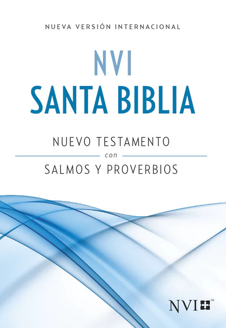 Espagnol, Nouveau Testament NVI avec Psaumes et Proverbes - Nueva Versión Internacional