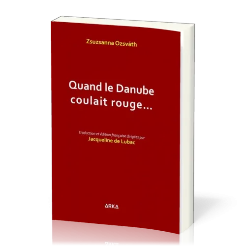 Quand le Danube coulait rouge. . .