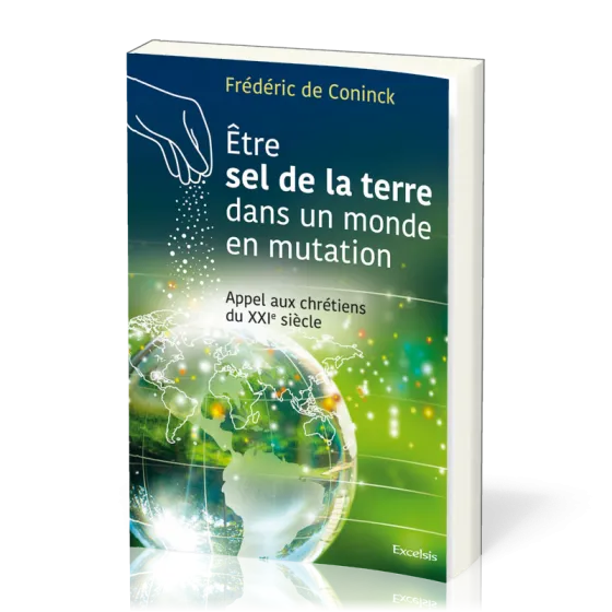 Être sel de la terre dans un monde en mutation - Appel aux chrétiens du XXIe siècle