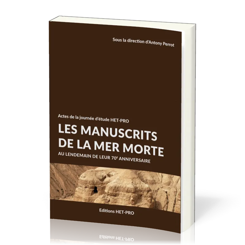 Manuscrits de la Mer Morte (Les) - Au lendemain de leur 70e anniversaire