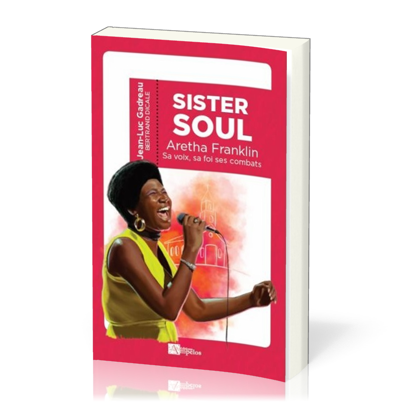 Sister Soul - Aretha Franklin Sa voix, sa foi ses combats