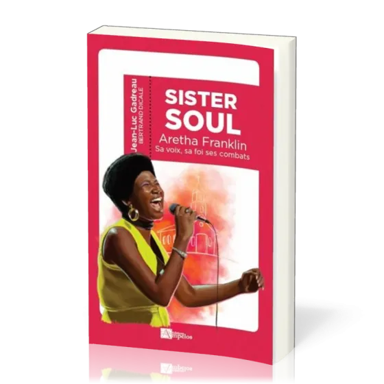 Sister Soul - Aretha Franklin Sa voix, sa foi ses combats