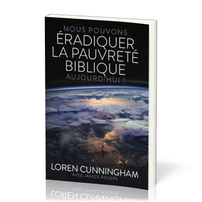 Nous pouvons éradiquer la pauvreté biblique aujourd'hui !