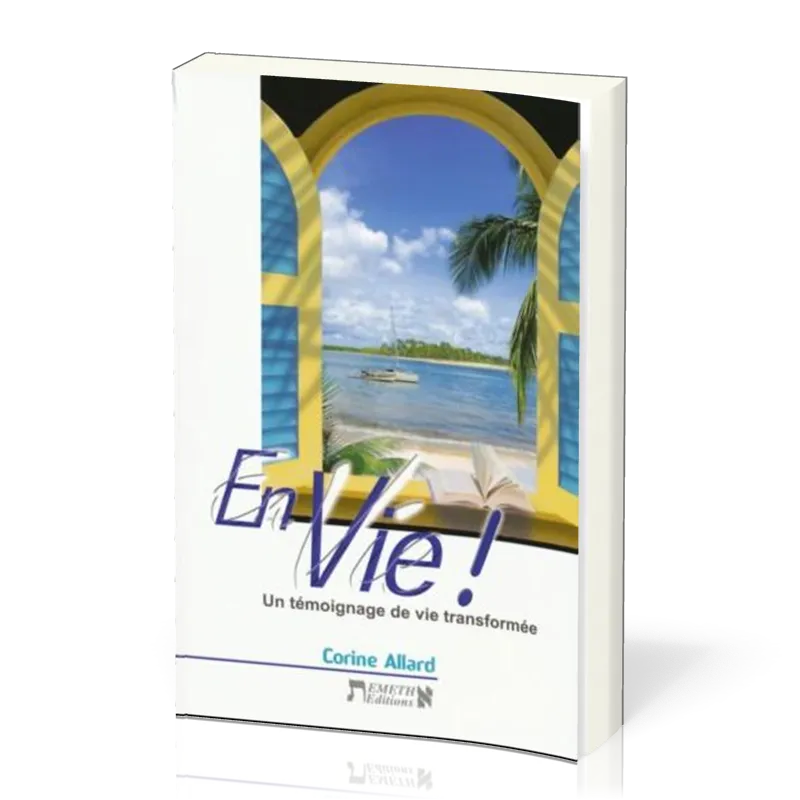 En vie! - Un témoignage de vie transformée