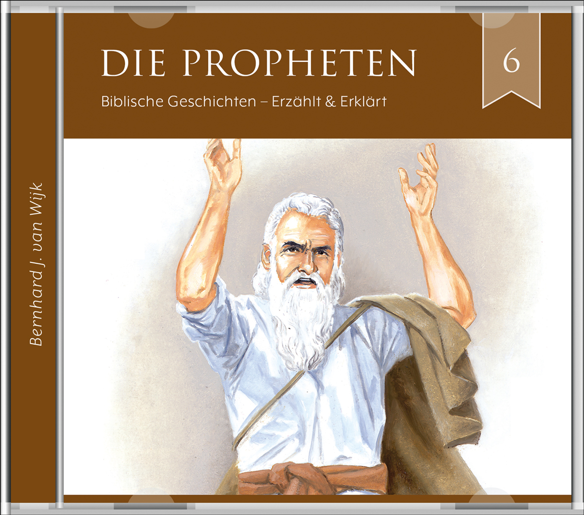 Die Propheten - Gnade und Gericht (Folge 6), Serie Biblische Geschichten - erzählt und erklärt - Audio-Hörbuch