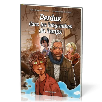 Perdus dans les labyrinthes du temps [BD] - Les Explorateurs, tome 6