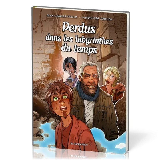 Perdus dans les labyrinthes du temps [BD] - Les Explorateurs, tome 6