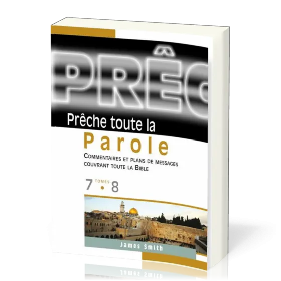 Prêche toute la Parole, tomes 7 & 8 - Commentaires et plans de messages couvrant toute la Bible
