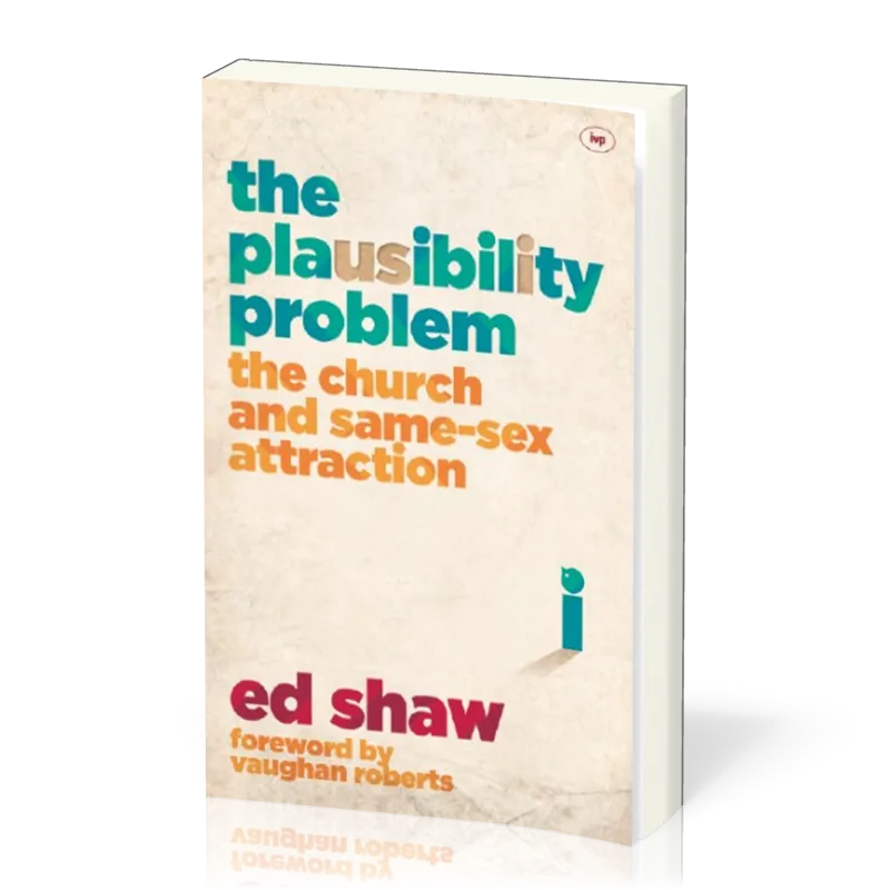 Plausibility Problem (The) - The Church and same-sex attraction