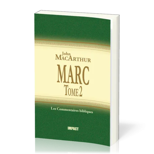 Marc - Tome 2 (ch.9-16) [Les Commentaires bibliques]