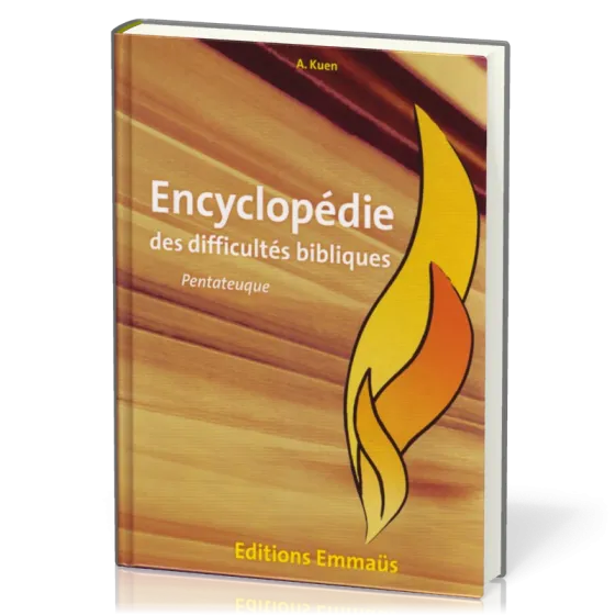 Pentateuque  - Encyclopédie des difficultés bibliques volume 1