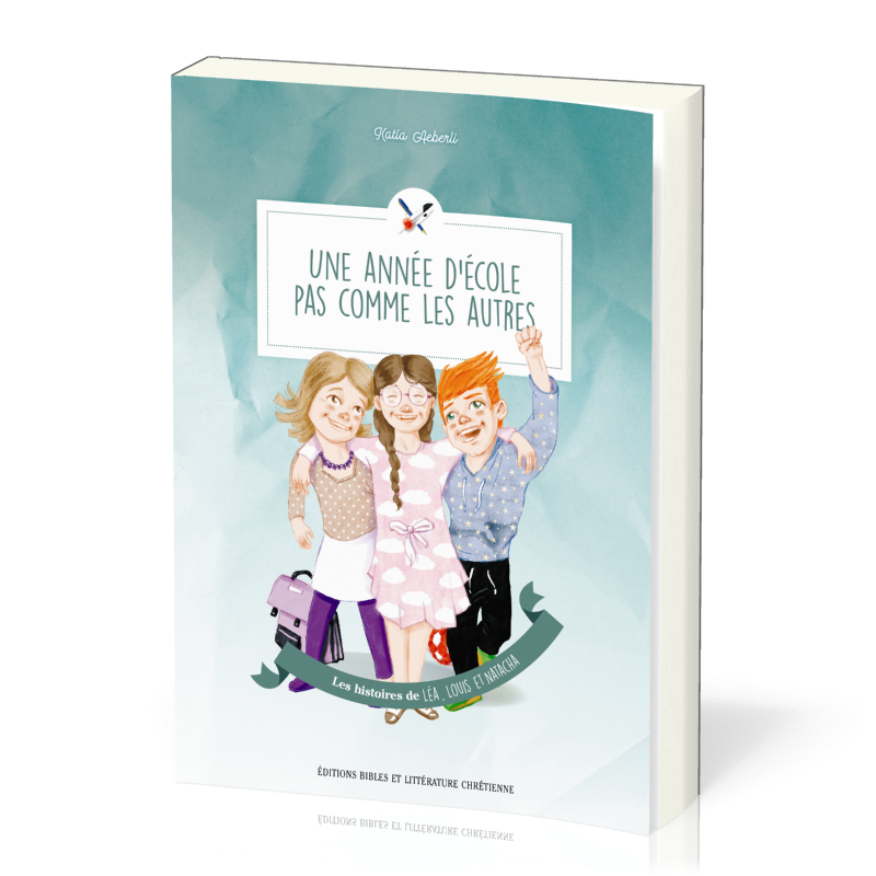 Une année d’école pas comme les autres - Les histoires de Léa, Louis et Natacha