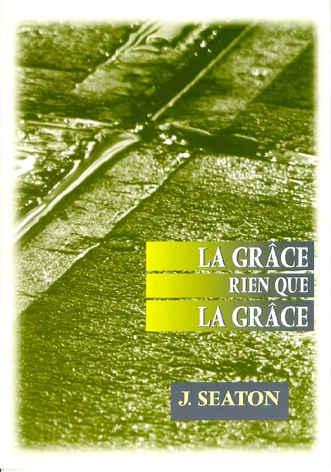 Grâce rien que la grâce (La)