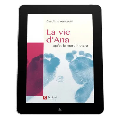 Vie d'Ana (La) - après la mort in utero - EBOOK