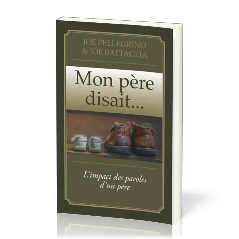 Mon père disait… - L'impact des paroles d‘un père