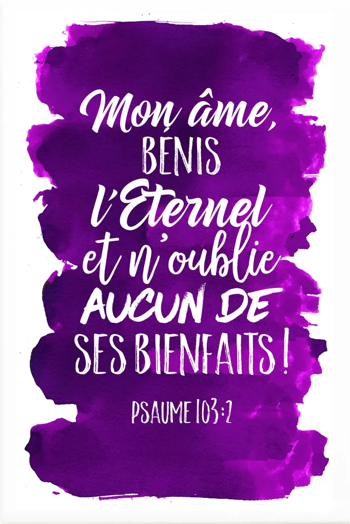 Tableau aquarelle intense "Mon âme, bénis l'Eternel..." Psaume 103:2 - 30 x 40 cm