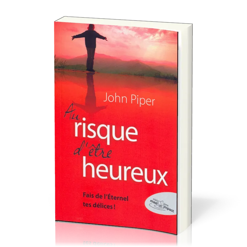 Au risque d'être heureux... - Fais de l'éternel tes délices