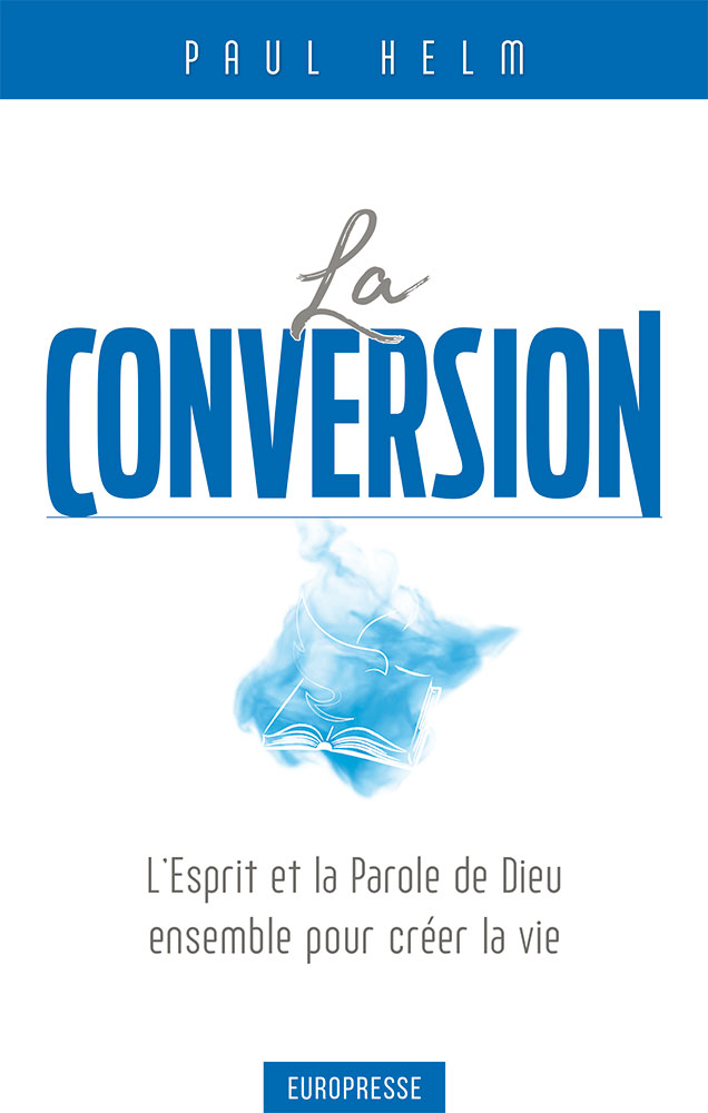Conversion (La) - L'Esprit et la Parole de Dieu ensemble pour créer la vie