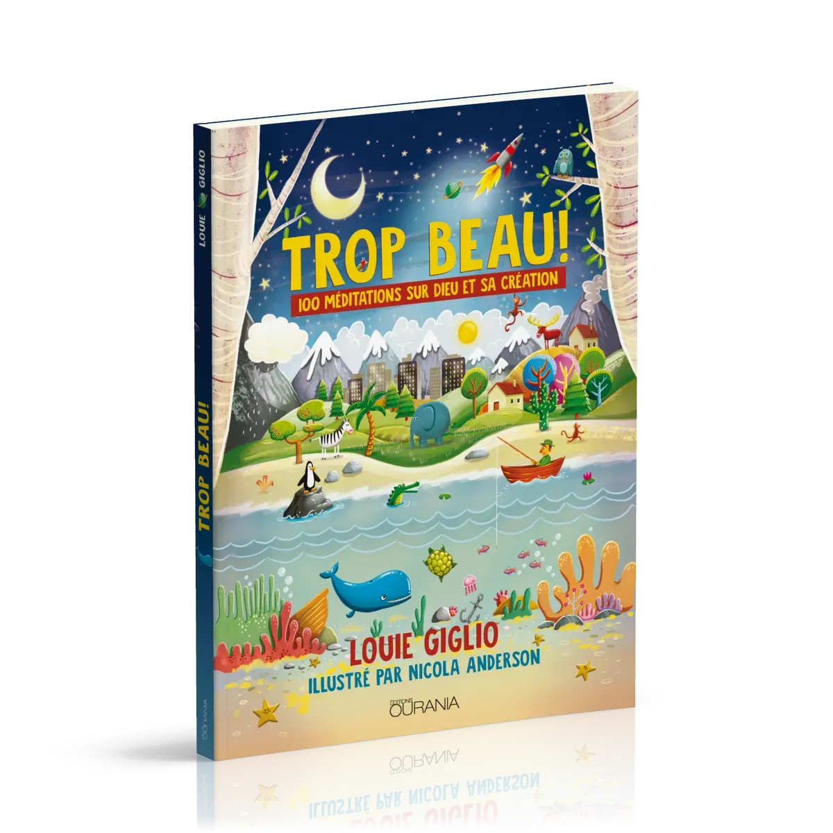 Trop beau! - [broché] 100 méditations sur Dieu et sa création