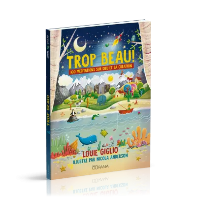 Trop beau! - [broché] 100 méditations sur Dieu et sa création