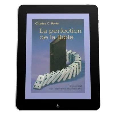 Perfection de la Bible (La) - L'essentiel sur l'inerrance de la Bible - Ebook