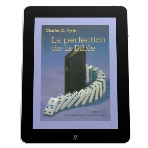 Perfection de la Bible (La) - L'essentiel sur l'inerrance de la Bible - Ebook
