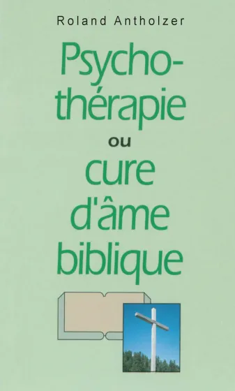Psychothérapie ou cure d'âme biblique - ePub