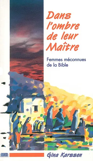 Dans l'ombre de leur maître - Femmes méconnues de la Bible - ePub