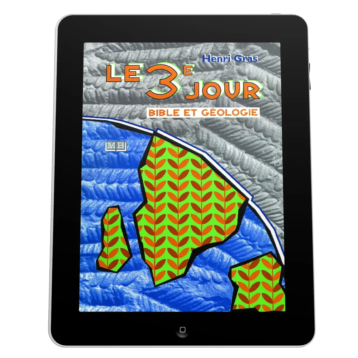 3ème jour (Le) - Bible et géologie - ebook